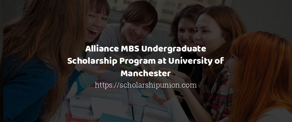 Feature image for Alliance MBS Undergraduate Scholarship Program at University of Manchester