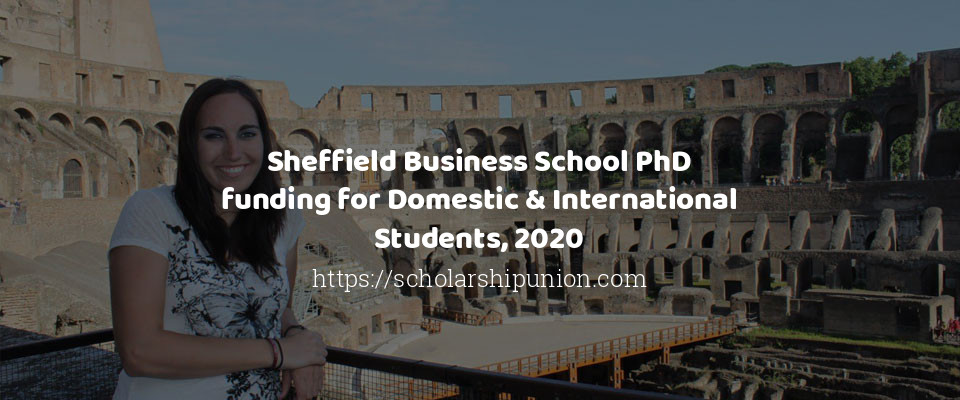Feature image for Sheffield Business School PhD funding for Domestic & International Students, 2020