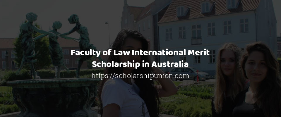 Feature image for Faculty of Law International Merit Scholarship in Australia