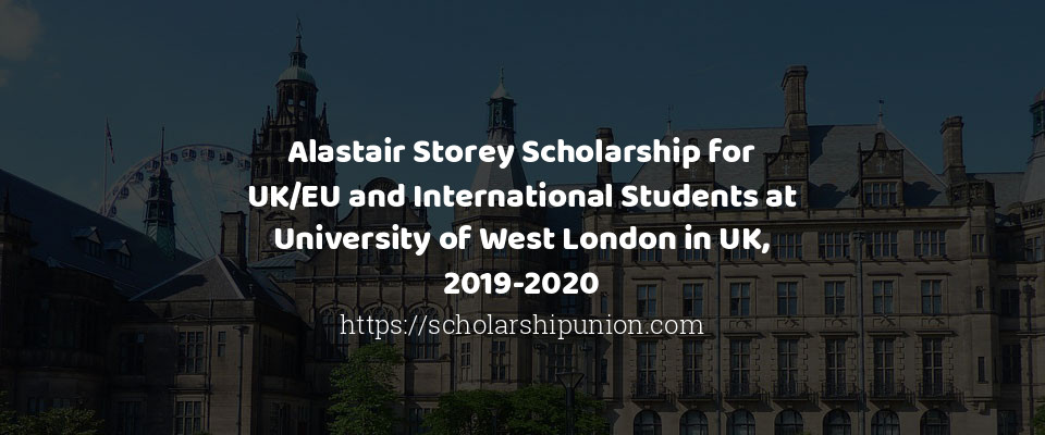 Feature image for Alastair Storey Scholarship for UK/EU and International Students at University of West London in UK, 2019-2020