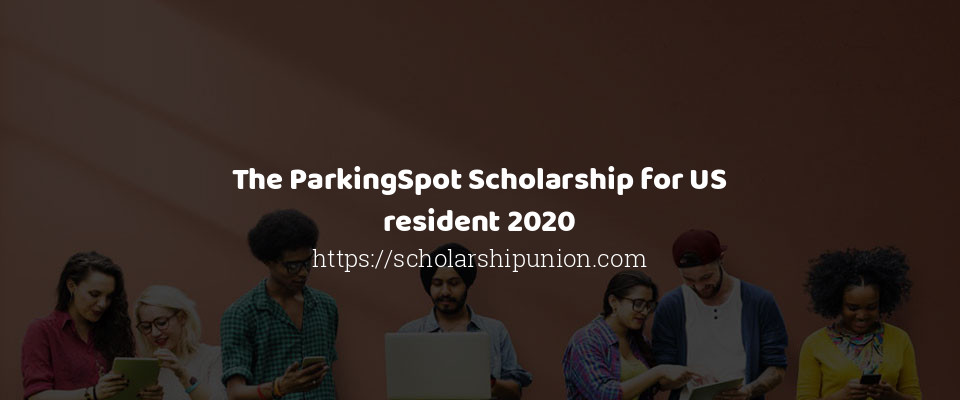 Feature image for The ParkingSpot Scholarship for US resident 2020