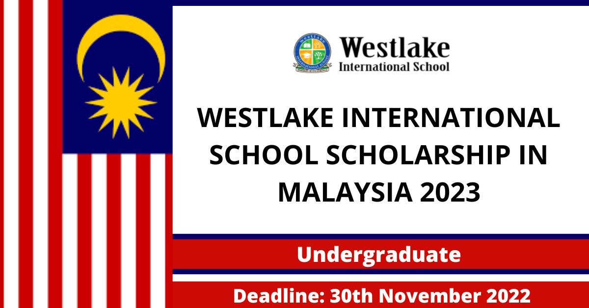 Feature image for Westlake International School Scholarship in Malaysia 2023