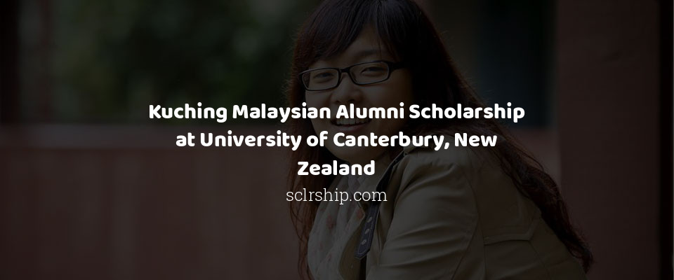 Feature image for Kuching Malaysian Alumni Scholarship at University of Canterbury, New Zealand