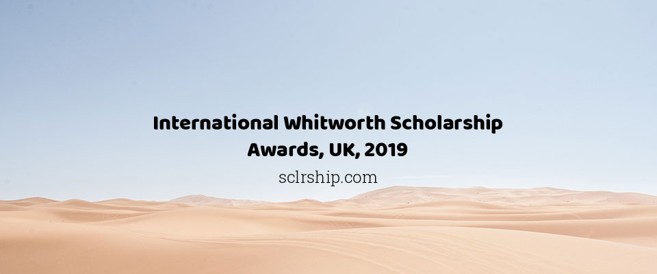 Feature image for International Whitworth Scholarship Awards, UK, 2019