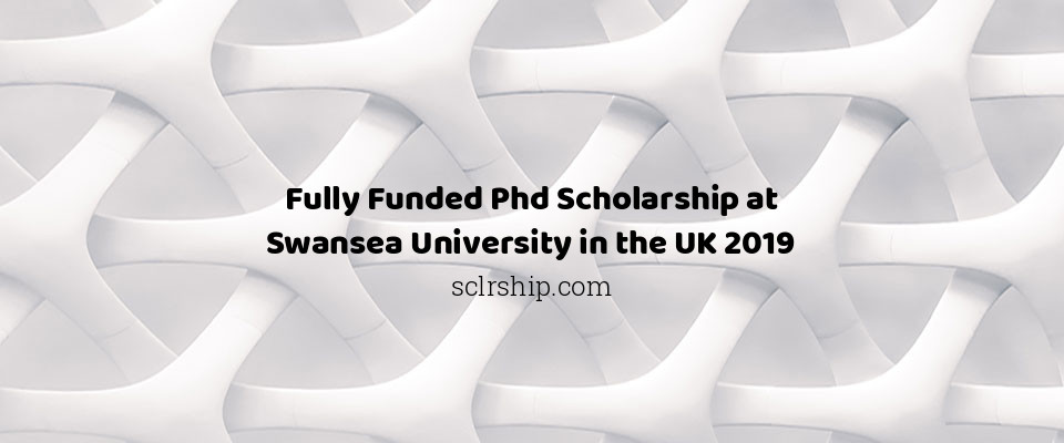 Feature image for Fully Funded Phd Scholarship at Swansea University in the UK 2019