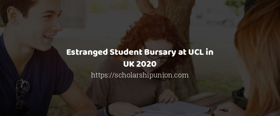 Feature image for Estranged Student Bursary at UCL in UK 2020