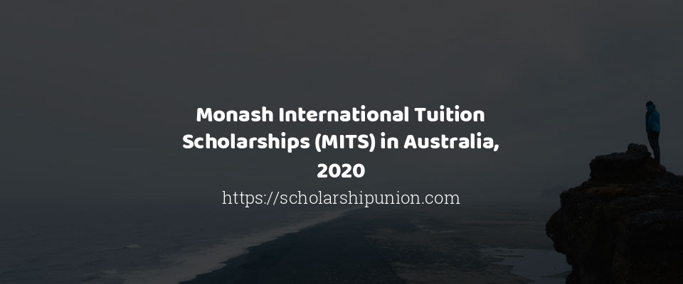 Feature image for Monash International Tuition Scholarships (MITS) in Australia, 2020