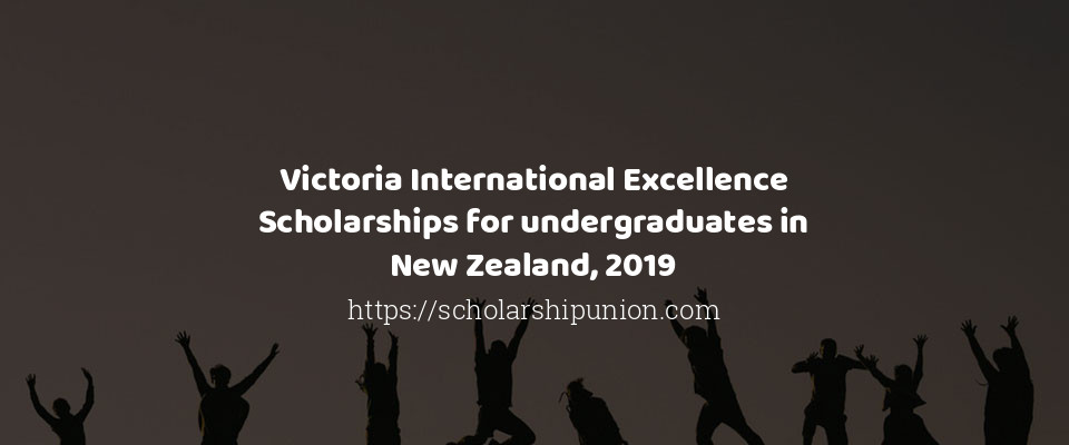 Feature image for Victoria International Excellence Scholarships for undergraduates in New Zealand, 2019