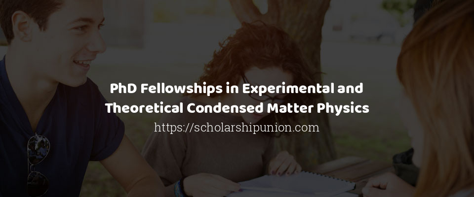 Feature image for PhD Fellowships in Experimental and Theoretical Condensed Matter Physics