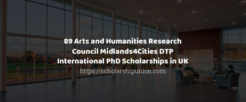 Feature image for 89 Arts and Humanities Research Council Midlands4Cities DTP International PhD Scholarships in UK
