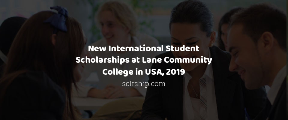 Feature image for New International Student Scholarships at Lane Community College in USA, 2019