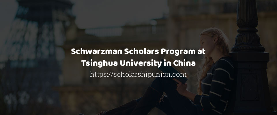 Feature image for Schwarzman Scholars Program at Tsinghua University in China