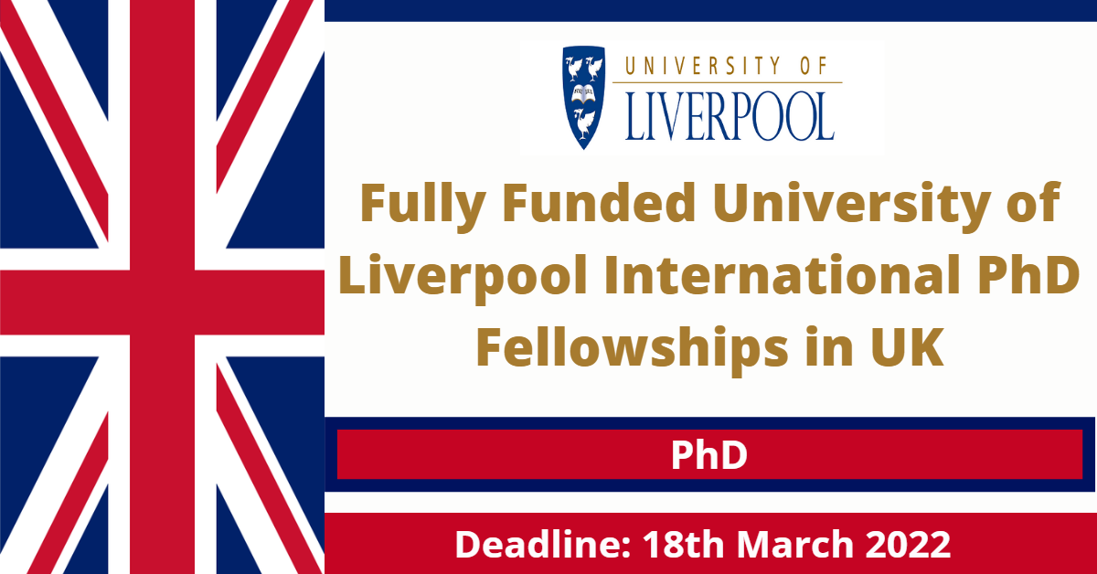 Feature image for Fully Funded University of Liverpool International PhD Fellowships in UK