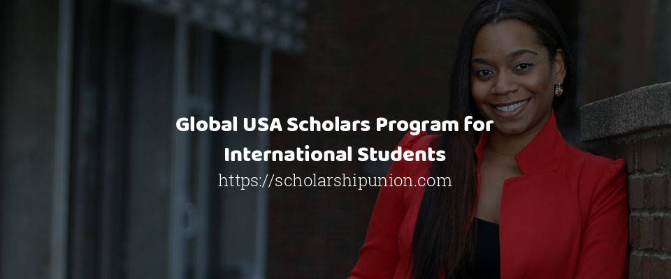 Feature image for Global USA Scholars Program for International Students