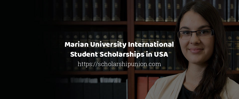 Feature image for Marian University International Student Scholarships in USA