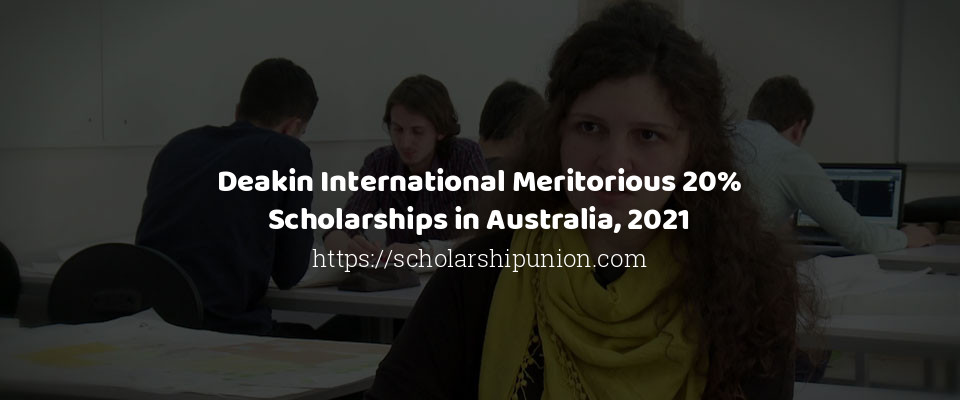 Feature image for Deakin International Meritorious Scholarships in Australia, 2021