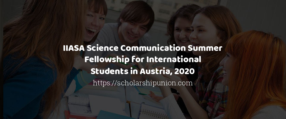 Feature image for IIASA Science Communication Summer Fellowship for International Students in Austria, 2020