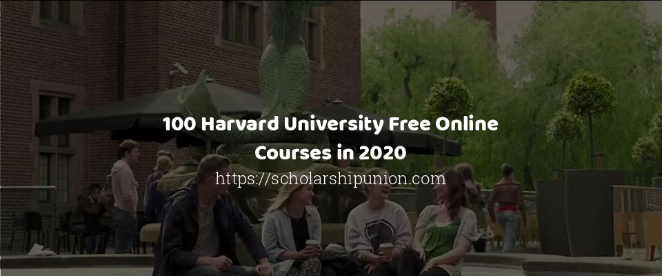 Feature image for 100 Harvard University Free Online Courses in 2020