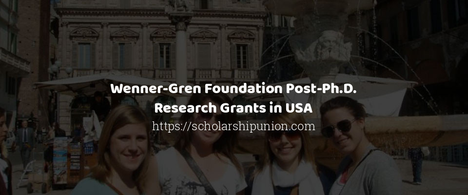 Feature image for Wenner-Gren Foundation Post-Ph.D. Research Grants in USA