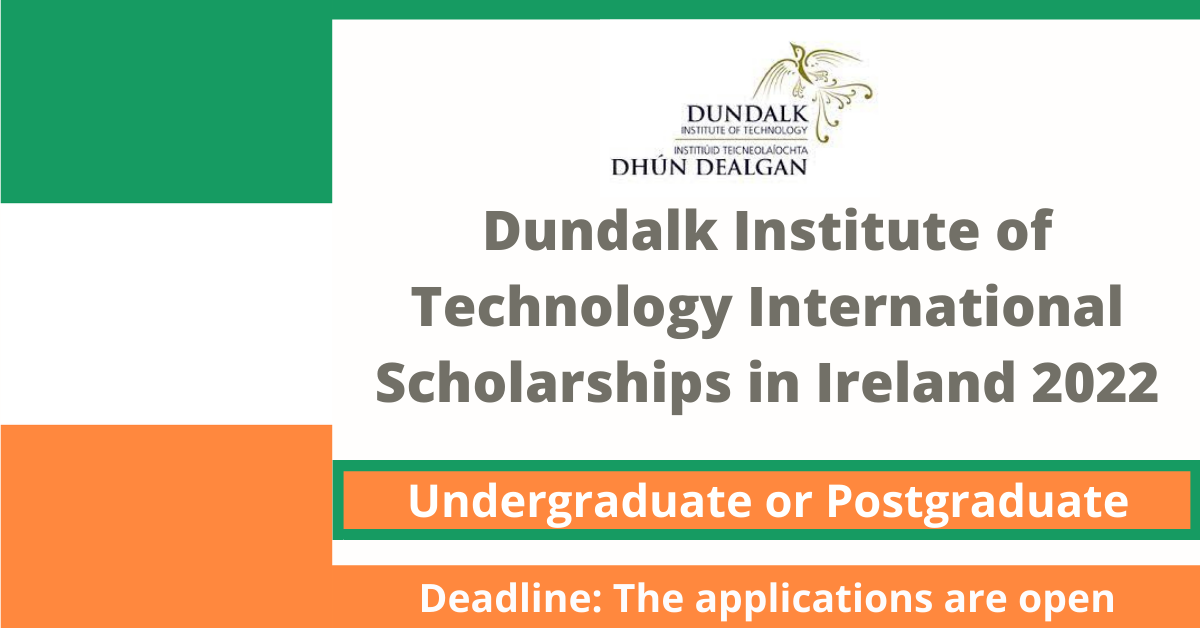 Feature image for Dundalk Institute of Technology International Scholarships in Ireland 2022