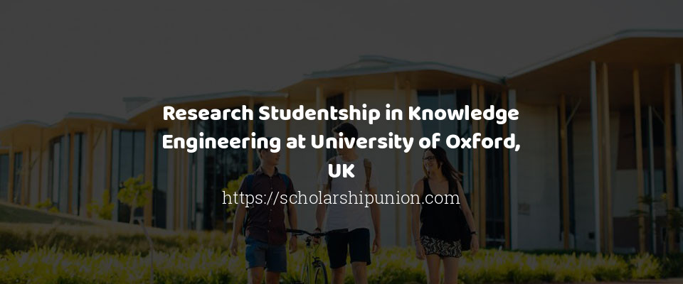 Feature image for Research Studentship in Knowledge Engineering at University of Oxford, UK