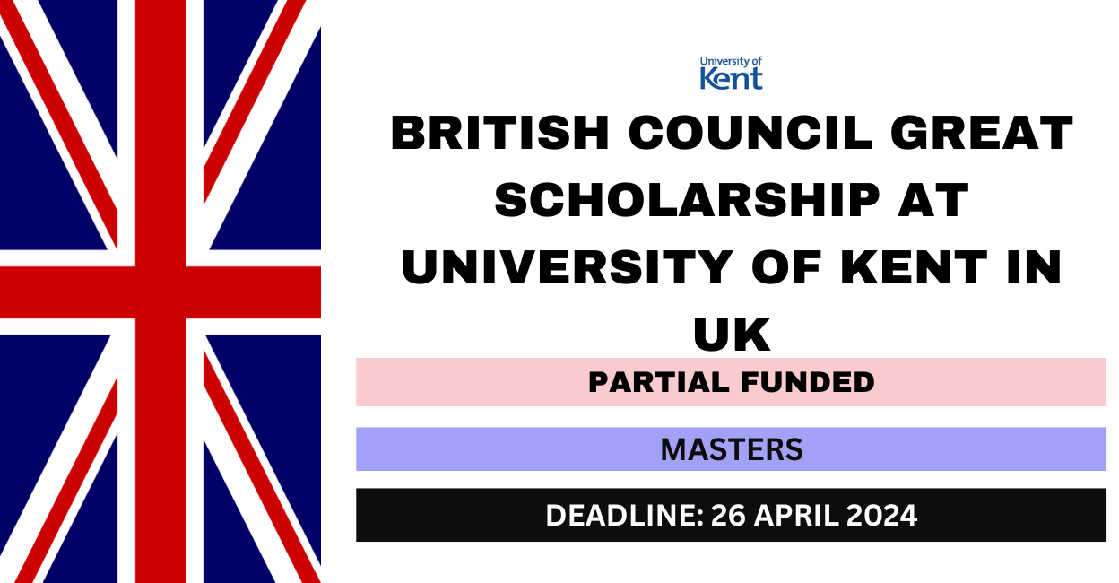Feature image for British Council GREAT Scholarship at University of Kent in UK 2024-25