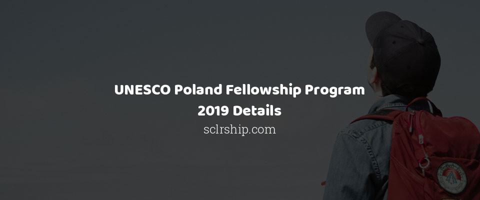 Feature image for UNESCO Poland Fellowship Program 2019 Details