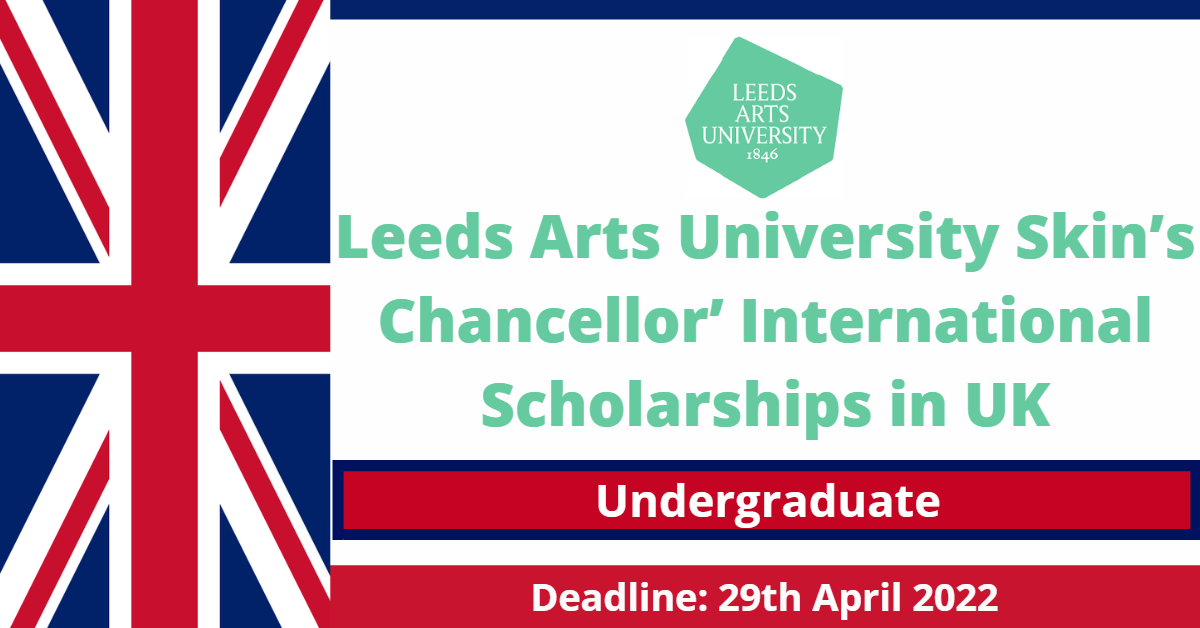 Feature image for Leeds Arts University Skin’s Chancellor’ International Scholarships in UK
