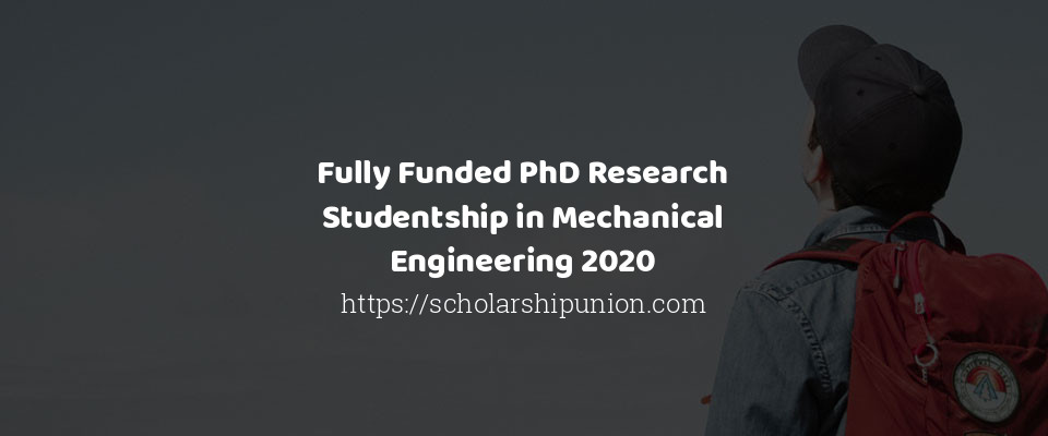 Feature image for Fully Funded PhD Research Studentship in Mechanical Engineering 2020