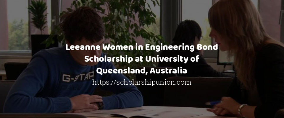 Feature image for Leeanne Women in Engineering Bond Scholarship at University of Queensland, Australia
