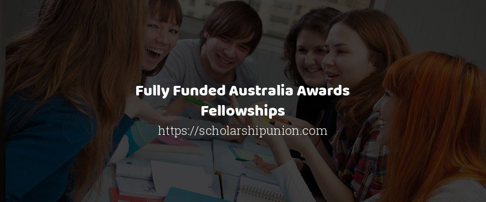 Feature image for Fully Funded Australia Awards Fellowships