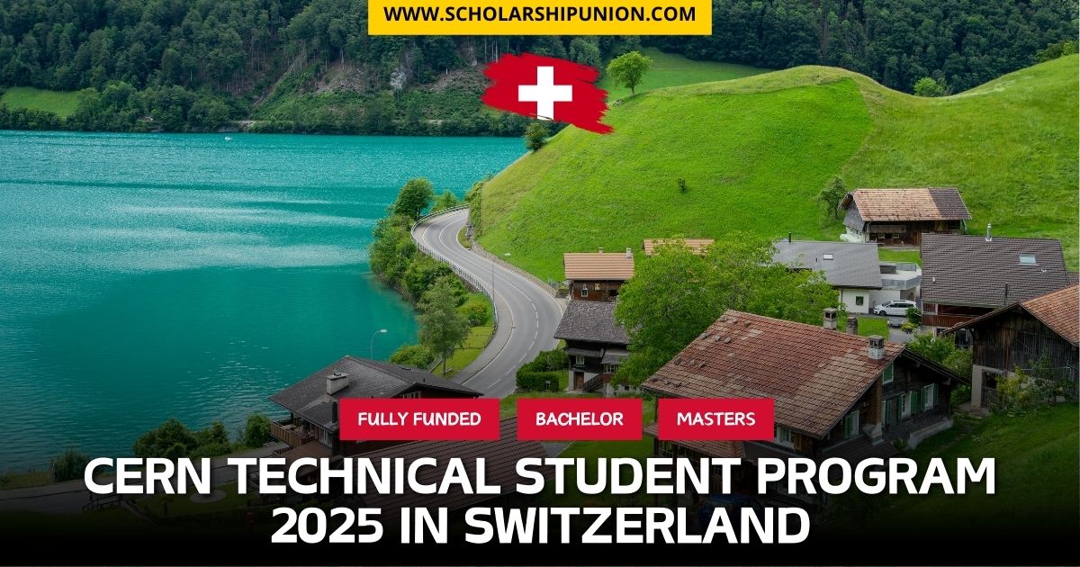 Fully Funded CERN Technical Student Program 2025 in Switzerland