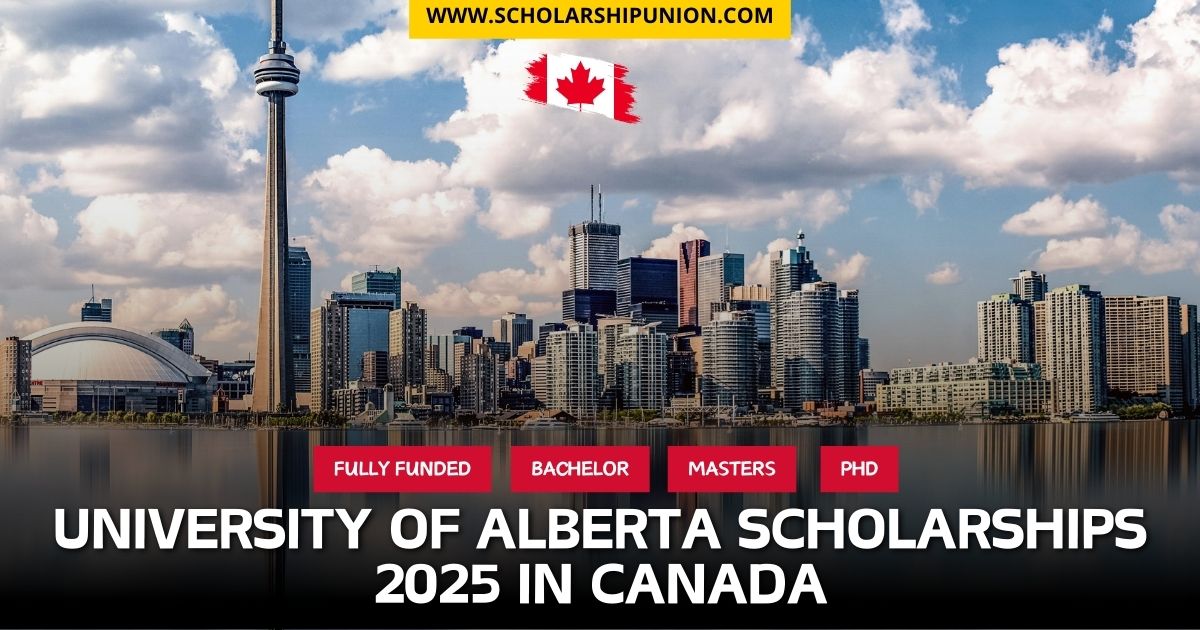 Fully Funded University of Alberta Scholarships 2025 in Canada