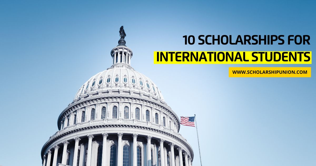 Top 10 scholarships for international students in the usa