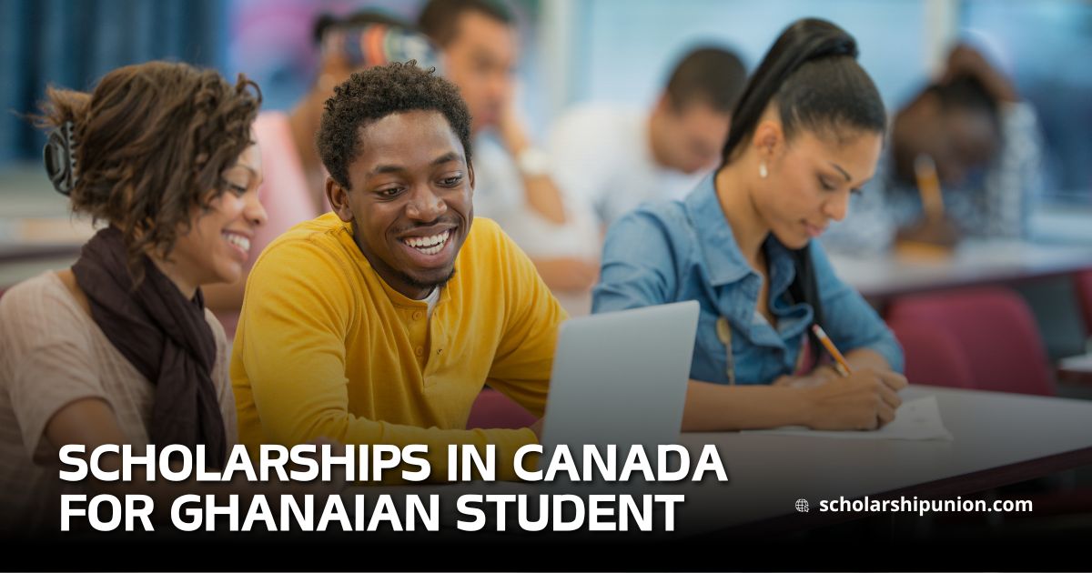 Fully Funded Scholarships in Canada for Ghanaian Students