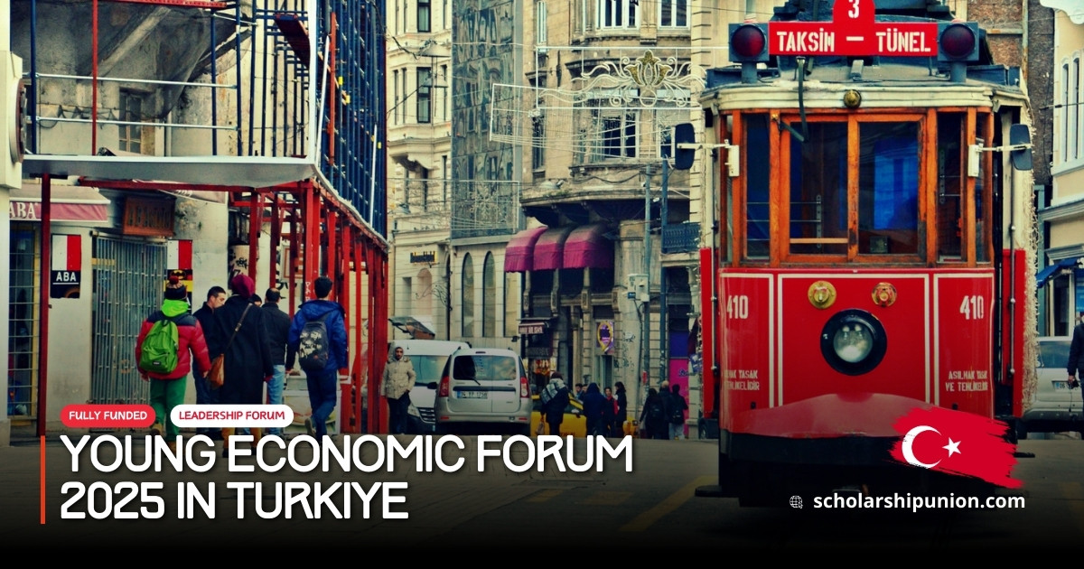 Young Economic Forum 2025 in Turkey | Fully Funded Opportunity