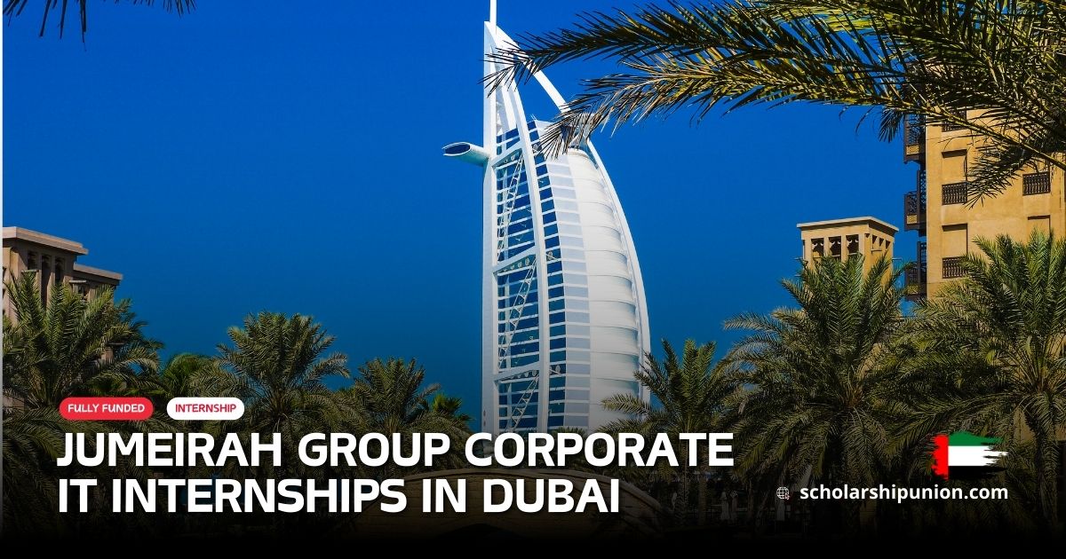 Jumeirah Group Corporate IT Internships in Dubai | Paid Internship