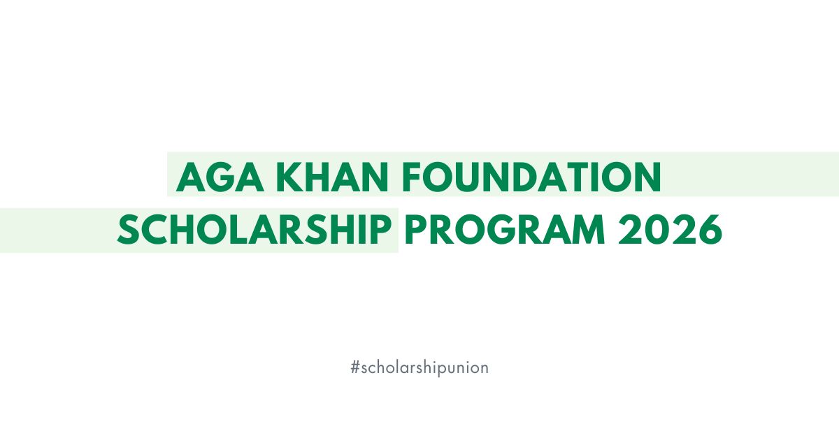 Aga Khan Foundation Scholarship Program 2026