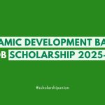 Islamic Development Bank IsDB Scholarship 2025 | Fully Funded