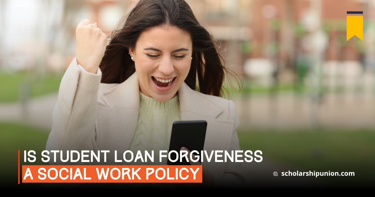 Is Student Loan Forgiveness a Social Work Policy?