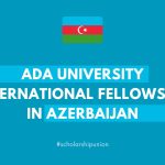 ADA University International Fellowship 2025 in Azerbaijan | Fully Funded