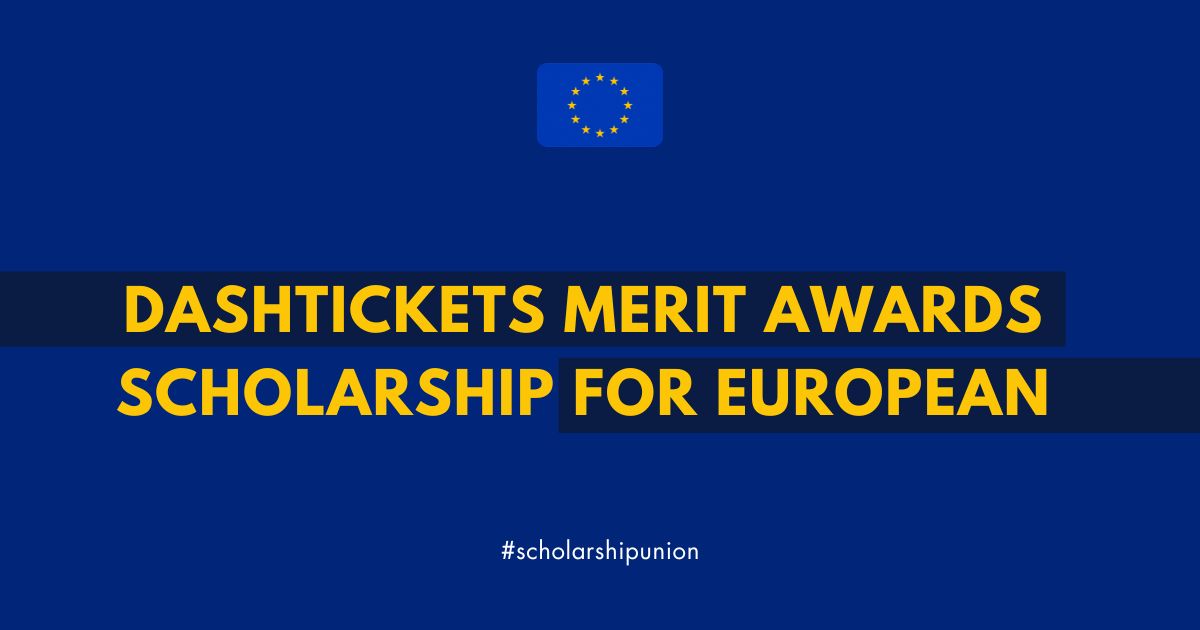 DashTickets merit awards scholarship 2025 for European