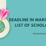 Deadline in March 2025 List of Scholarships