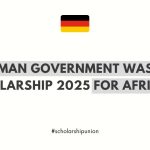 German Government Wascal Scholarship 2025 For Africans | Fully Funded