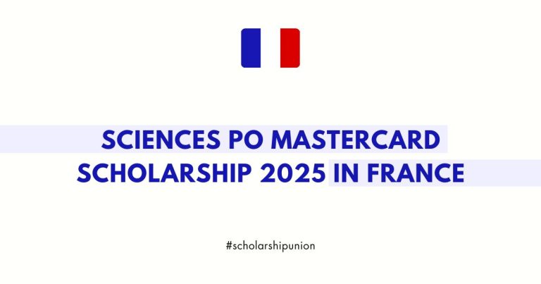 Sciences Po MasterCard Scholarship 2025 in France | Fully Funded
