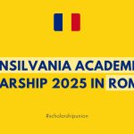 Transilvania Academica Scholarship 2025 in Romania | Fully Funded