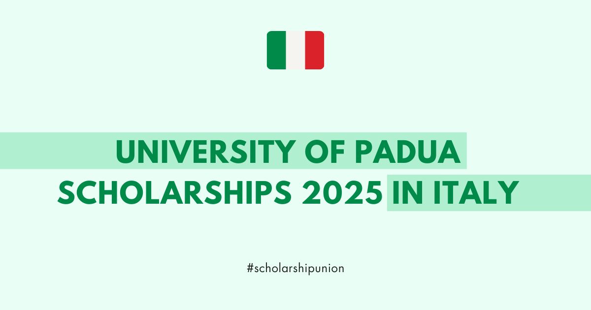 University of Padua Scholarships 2025 in Italy | Fully Funded