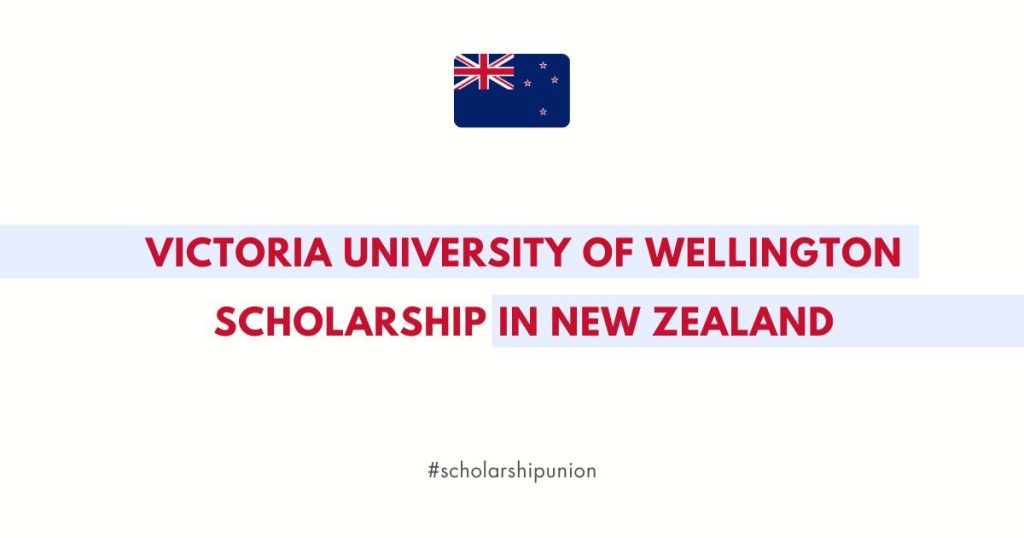 Victoria University of Wellington Scholarship 2025 in New Zealand
