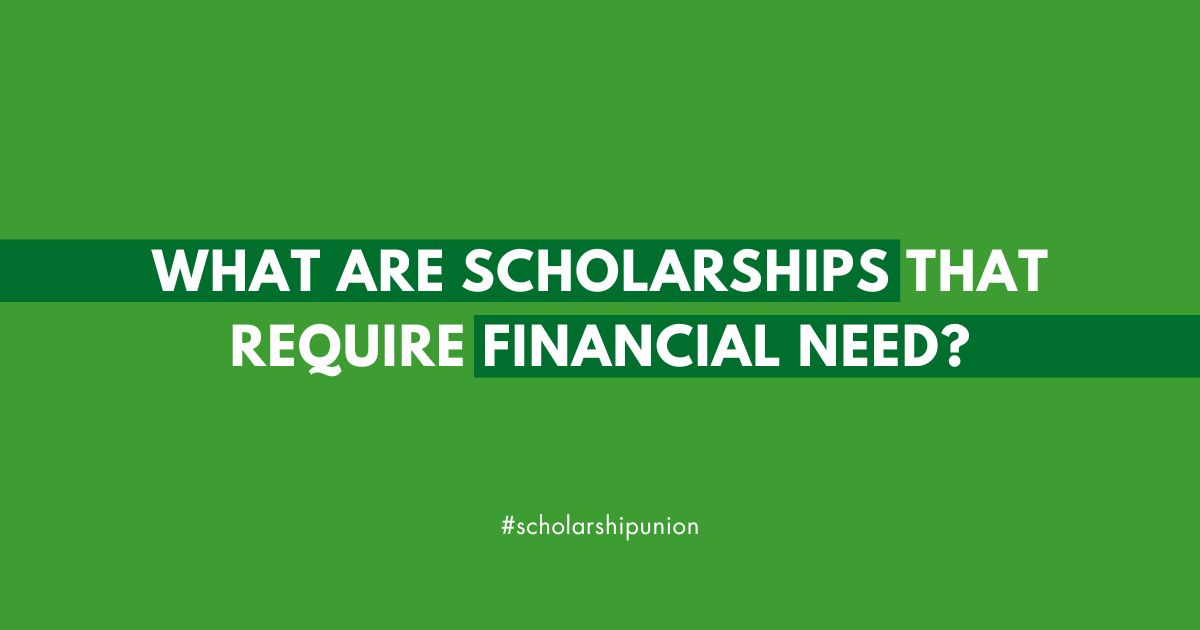 What Are Scholarships That Require Financial Need?