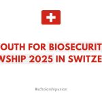 Youth for Biosecurity Fellowship 2025 in Switzerland | Fully Funded